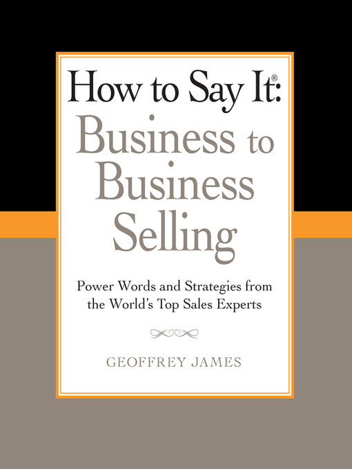 Cover image for How to Say It: Business to Business Selling
